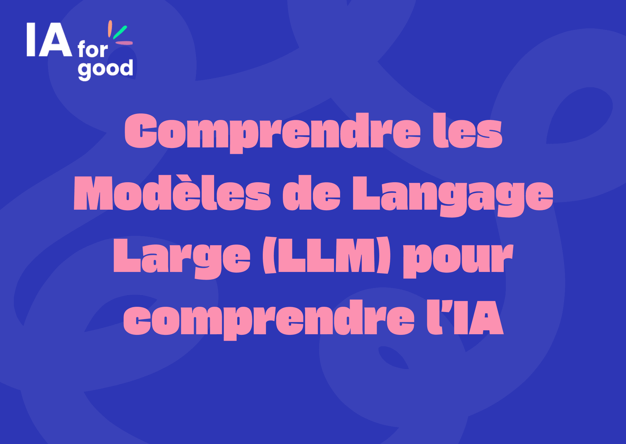 Comprendre les modèles de langage Large (LLM) pour comprendre l'IA